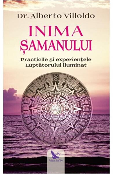 Editura For You Inima samanului. Practicile si experientele Luptat