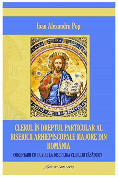 Editura Galaxia Gutenberg Clerul in dreptul particular al Bisericii Arhiepis