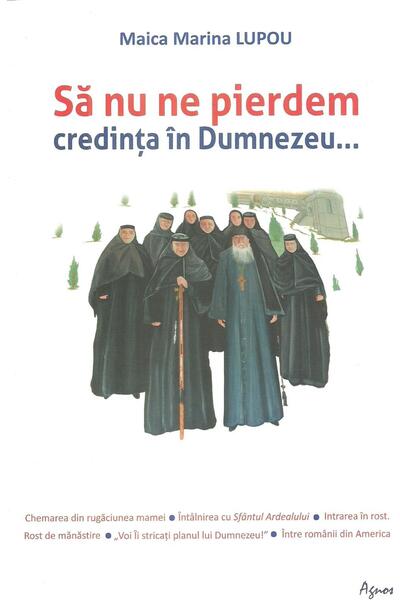 Editura Agnos Sa nu ne pierdem credinta in Dumnezeu..., Maica Ma
