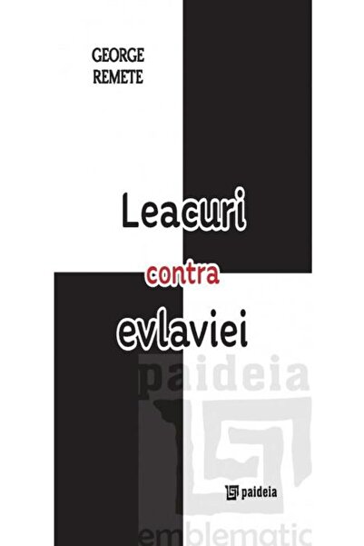 Editura Paideia Leacuri contra evlaviei, Pr George Remete