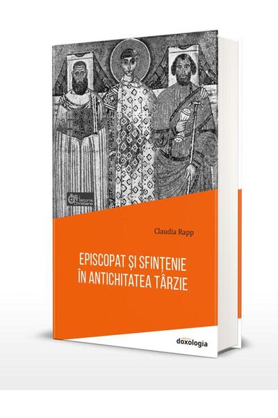 Editura Doxologia Episcopat si sfintenie in Antichitatea tarzie, Cla