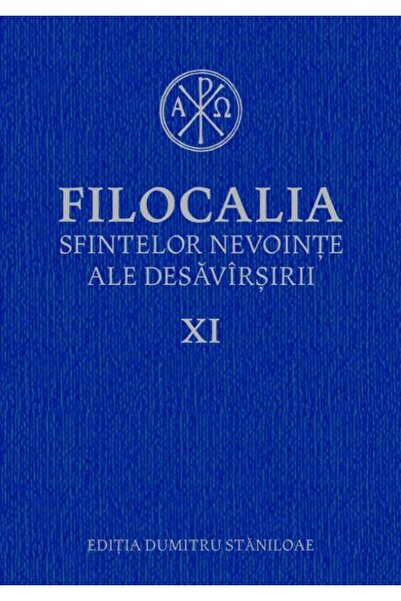 Editura Humanitas Filocalia sfintelor nevointe ale desavarsirii XI
