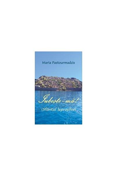 Editura Egumenita Iubeste-ma! (Sfantul leprosilor), Maria Pastourmad