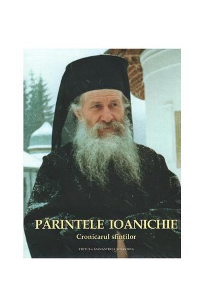 Editura Manastirea Sihastria Father Ioanichie, chronicler of the saints, album