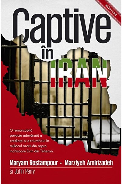 Editura Casa Cartii Captive in Iran, Maryam Rostampour