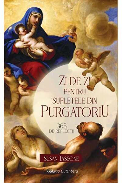 Editura Galaxia Gutenberg Zi de zi pentru sufletele din Purgatoriu. 365 de r