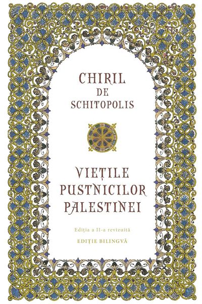 Editura Basilica a Patriarhiei Romane Vietile pustnicilor Palestinei, Chiril de Schitopo