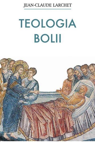 Editura Sophia Teologia bolii, Jean-Claude Larchet