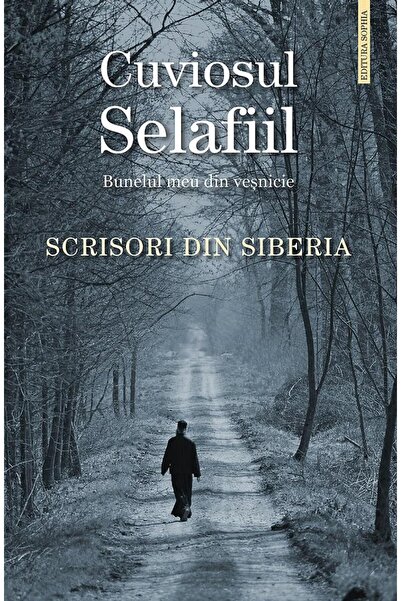 Editura Sophia Scrisori din Siberia. Bunelul meu din vesnicie, Se