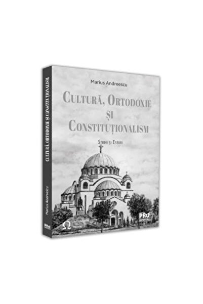 Editura Pro Universitaria Cultura, ortodoxie si constitutionalism. Studii si