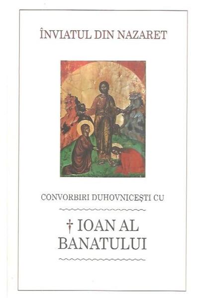 Editura Sophia Inviatul din Nazaret. Convorbiri duhovnicesti cu I
