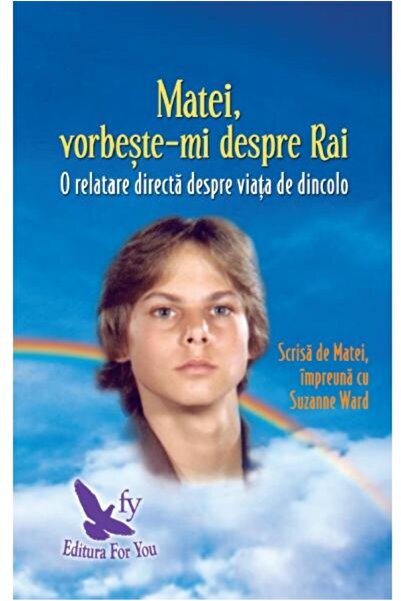 Editura For You Matei, vorbeste-mi despre Rai. O relatare directa