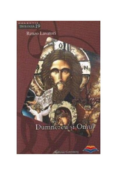 Editura Galaxia Gutenberg Dumnezeu si Omul, Renzo Lavatori