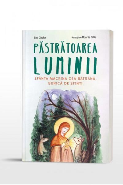 Editura Doxologia Pastratoarea luminii Sfanta Macrina cea Batrana, b