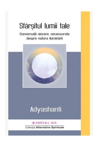 Editura Mix Sfarsitul lumii tale. Conversatii sincere, necenzu