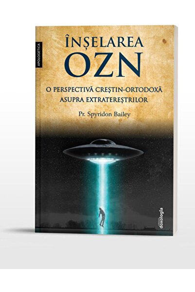 Editura Doxologia Inselarea OZN - o perspectiva crestin-ortodoxa asu