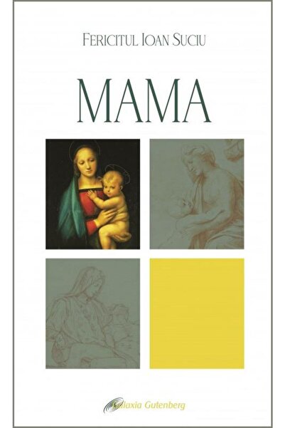 Editura Galaxia Gutenberg Mama. Editia a IV-a, Ioan Suciu