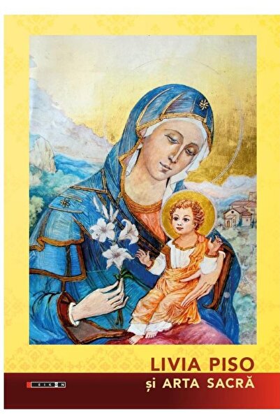Editura Eikon Livia Piso si arta sacra, Ion Piso