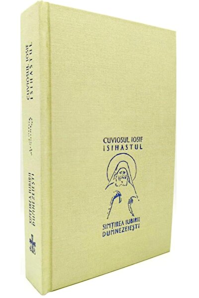 Editura Bizantina Simtirea iubirii Dumnezeiesti, Iosif Isihastul