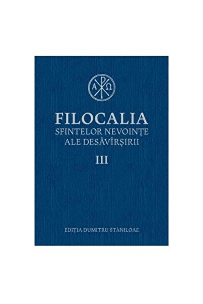 Editura Humanitas Filocalia sfintelor nevointe ale desavarsirii III,