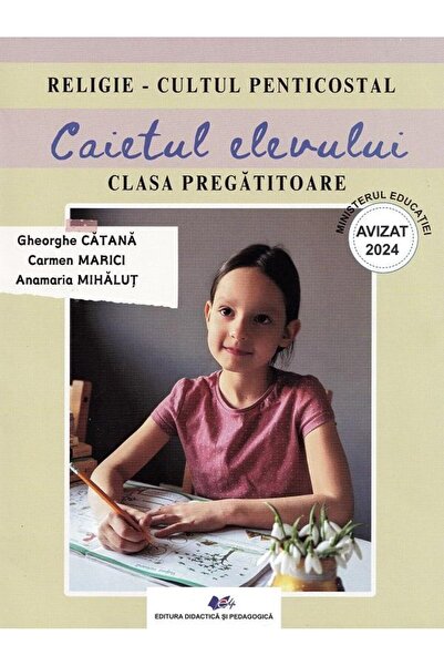 Editura Didactica si Pedagogica Religie. Cultul penticostal. Caietul elevului...