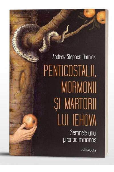 Editura Doxologia Penticostalii, mormonii si martorii lui Iehova. Se