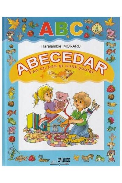 Editura Biblion Alphabet. I take one step and I am a schoolboy, Haralambie Mo