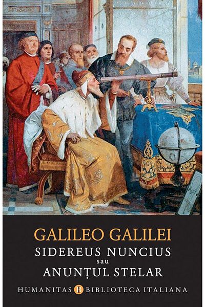 Editura Humanitas Sidereus nuncius or the Starry Messenger, Galileo Galilei