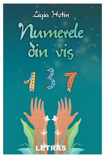 Editura Letras The numbers in the dream, Ligia Hotin