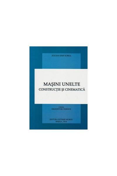 Editura Eftimie Murgu Machine tools - construction and kinematics, Korka Z