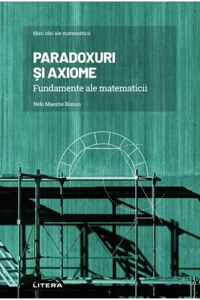 Editura Litera Great Ideas of Mathematics. Volume 4: Paradoxes