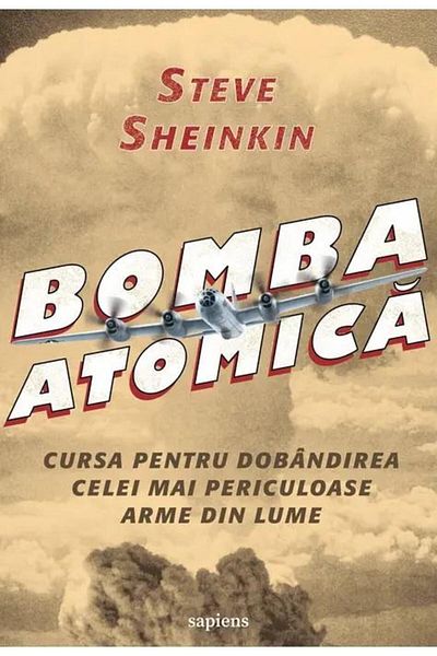 Editura Art The atomic bomb. The race to acquire the most powerful weapon.