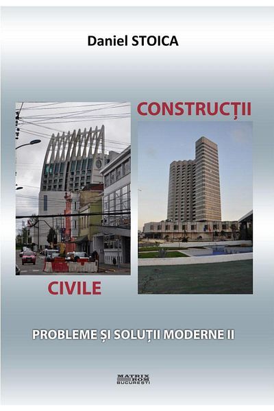 Editura Matrixrom Civil constructions. Modern problems and solutions II