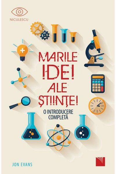 Editura Niculescu The Great Ideas of Science. A Complete Introduction,
