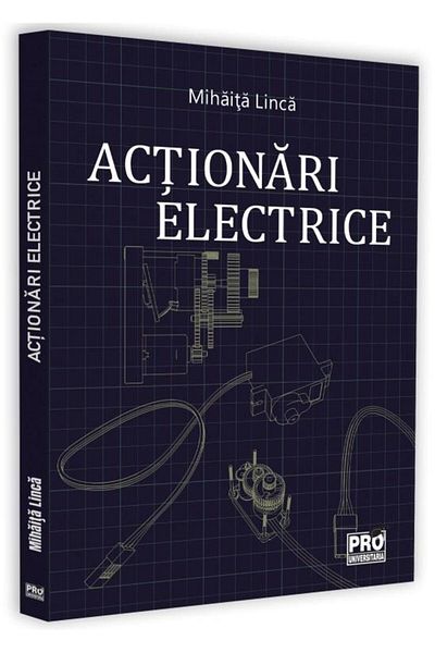 Editura Pro Universitaria Electric actuators, Mihaita Linca
