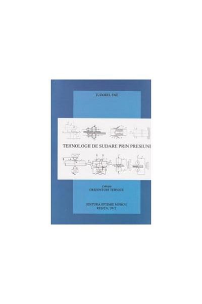 Editura Eftimie Murgu Pressure welding technologies, Tudorel Ene
