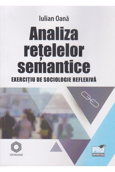 Editura Pro Universitaria Semantic network analysis. Sociologist exercise