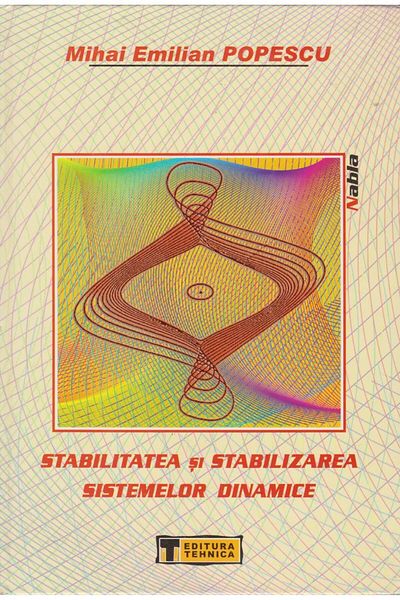 Editura Tehnica Stability and stabilization of dynamic systems,