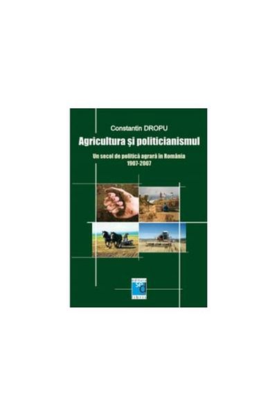 Editura Sedcom Libris Agriculture and politics. A century of politicians