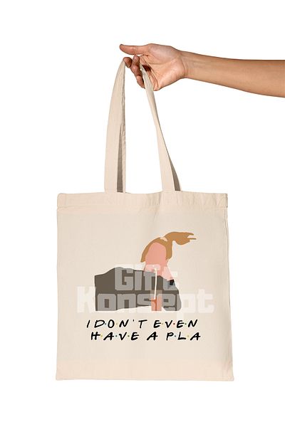 giftkonsept I Don'T Even Have a Pla Printed Friends Organic Raw Cloth Bag