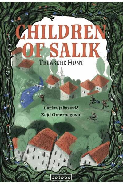 Ketebe Children of Salik – Treasure Hunt (Book 1) - Larisa Jašarević & Zejd O...