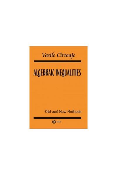 Editura Gil Algebraic Inequalities - Old and New Methods, Vasi