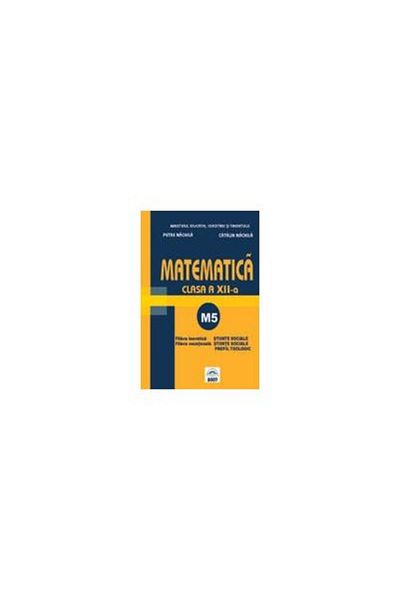Editura LVS Crepuscul Mathematics M5. Textbook for grade XII, Petre
