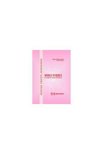 Editura Fair Partners Numerical models in algebra and mathematical analysis,