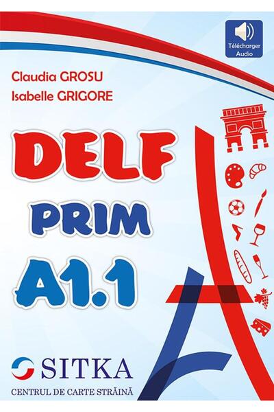 Centrul de carte straina SITKA DELF Prim A1.1, Claudia Grosu