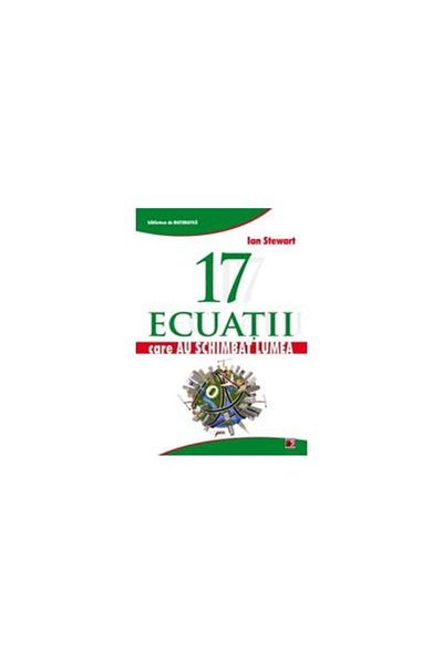 Editura Paralela 45 17 Equations That Changed the World, Ian Stewart