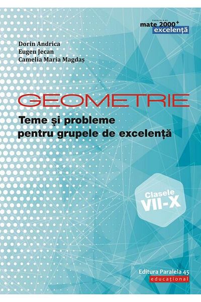Editura Paralela 45 Geometry. Topics and problems for groups of exceptions