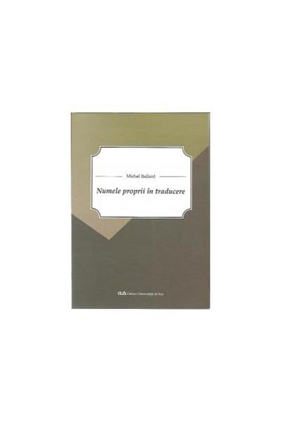 Editura Universitatii de Vest Proper names in translation, Michel Ballard