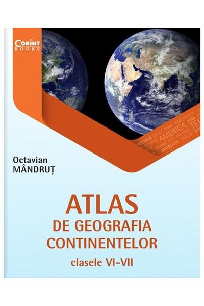 Editura Corint Geography Atlas of the Continents for Grades VI