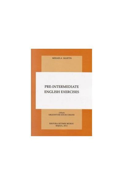 Editura Eftimie Murgu Pre-Intermediate English Exercises, Mihaela Martin